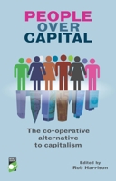 People Over Capital: The Co-operative Alternative to Capitalism 1780261616 Book Cover