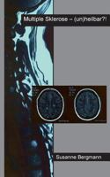 Multiple Sklerose - (un)heilbar?! 373228929X Book Cover