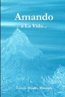 Amando... a La Vida... 1291573089 Book Cover