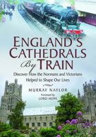England's Cathedrals by Train 1783030283 Book Cover