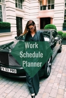 Work Schedule Planner: Weekly & Monthly Planner to Increase Productivity, Time Management and Achieve Your Goals 1654433020 Book Cover