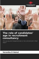 The role of candidates' age in recruitment consultancy 6630418921 Book Cover