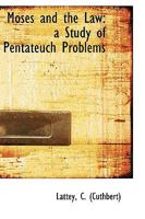 Moses and the Law: A Study of Pentateuch Problems 052675754X Book Cover