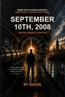 September 10th, 2008: The Day Reality Shifted B0GSFQ2LNR Book Cover