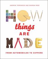 How Things Are Made: From Automobiles to Zippers 0316439258 Book Cover