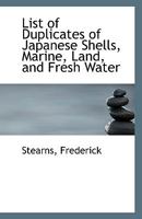 List of Duplicates of Japanese Shells, Marine, Land, and Fresh Water 1241055092 Book Cover