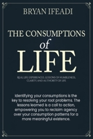 CONSUMPTIONS OF LIFE B0FD3TNMQJ Book Cover