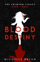 Blood Destiny (The Crimson Legacy #3) 1912775468 Book Cover