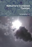 Nathaniel's Combined Theories 1365114228 Book Cover