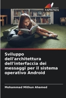 Sviluppo dell'architettura dell'interfaccia dei messaggi per il sistema operativo Android (Italian Edition) 6208591317 Book Cover
