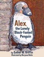 Alex, the Lonely Black-footed Penguin 0741478323 Book Cover