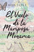 El Vuelo de la Mariposa Monarca 1662488572 Book Cover
