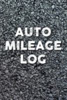 Auto Mileage Log: Vehicle Mileage Log Book & Tracker 1691496804 Book Cover