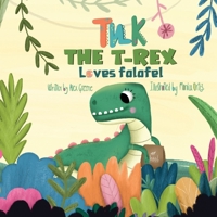 Tuk the T-Rex Loves Falafel B0F4KNZH86 Book Cover