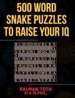 500 Word Snake Puzzles to Raise Your IQ 1492891460 Book Cover