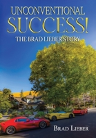 Unconventional Success: The Brad Lieber Story 195831403X Book Cover