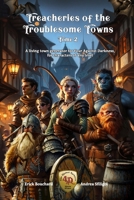 Treacheries of the Troublesome Towns, Tome II: A living town generator for Four Against Darkness, for characters of any level B0CQQQGGW9 Book Cover