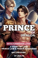 Prince of Dragon with Forbidden Love B0C7JSMST9 Book Cover