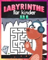Labyrinthe F�r Kinder Ab 6: dinosaurier labyrinth puzzle /dem Dinosaurier Labyrinthe Buch f�r Kinder (Malb�cher + Labyrinthe) /Geschenke f�r Jungen und M�dchen B08Y4FHLHD Book Cover
