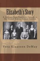 Elizabeth's Story: A Journey from Russia to Canada to the United States 1495970639 Book Cover