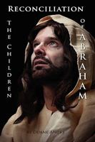 Reconciliation -- The Children of Abraham 097984441X Book Cover