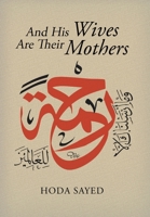 And His Wives Are Their Mothers 1453557261 Book Cover