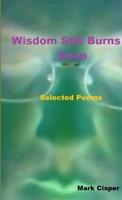 Wisdom Still Burns Deep 130488984X Book Cover