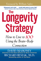 The Longevity Strategy: How to Live to 100 Using the Brain-Body Connection 0471327948 Book Cover