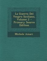 La Guerra Del Vespro Siciliano, Volume 2 1018366385 Book Cover