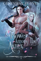 Flower Among the Ashes 154070467X Book Cover