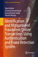 Identification and Mitigation of Fraudulent Online Transactions Using Authentication and Fraud Detection System 9819748879 Book Cover