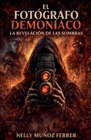 El fotógrafo demoniaco (Spanish Edition) B0GSHJ44Q5 Book Cover