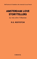 Amsterdam love storytellers: La vita oltre l’illusione (Italian Edition) B0DSJZW811 Book Cover