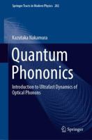 Quantum Phononics: Introduction to Ultrafast Dynamics of Optical Phonons (Springer Tracts in Modern Physics, 282) 3030119238 Book Cover