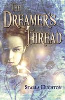 The Dreamer's Thread 1453697209 Book Cover