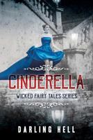 Cinderella: Wicked Fairy Tales Series 1542958547 Book Cover