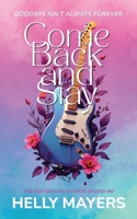 Come Back and Stay: The unforgettable new second-chance romance from the bestselling author who brought you Find Me 1068205563 Book Cover