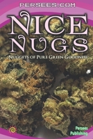Nice Nugs - Nuggets of Pure Green Goodness B08L5CVTV5 Book Cover