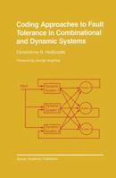 Coding Approaches to Fault Tolerance in Combinational and Dynamic Systems 1461352711 Book Cover