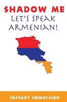 Shadow Me: Let's Speak Armenian! 1537149539 Book Cover