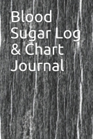 Blood Sugar Log & Chart Journal: Diabetic glucose, medication, food and charting log. 1697713300 Book Cover