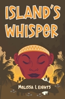 Island's Whisper: A Collection of Eleven Fiction Short Stories B0B14GH396 Book Cover