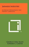 Japanese Industry: Its Recent Development and Present Condition 1258419009 Book Cover