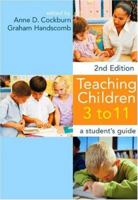 Teaching Children 3-11: A Student′s Guide 1412920280 Book Cover