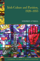 Irish Culture and Partition, 1920–1955 (Liverpool Studies in Irish Literature) 1836244819 Book Cover