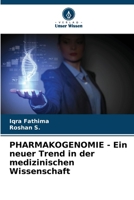 PHARMAKOGENOMIE - Ein neuer Trend in der medizinischen Wissenschaft (German Edition) 6208077656 Book Cover