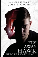 Fly Away Hawk, Before I Catch You 9083192105 Book Cover
