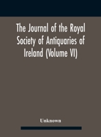 The Journal Of The Royal Society Of Antiquaries Of Ireland (Volume Vi) 9354185452 Book Cover