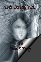 THE DEPRIVED. 1471700070 Book Cover