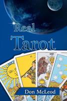 Real Tarot: A Modern Approach to an Ancient Art 1475210973 Book Cover